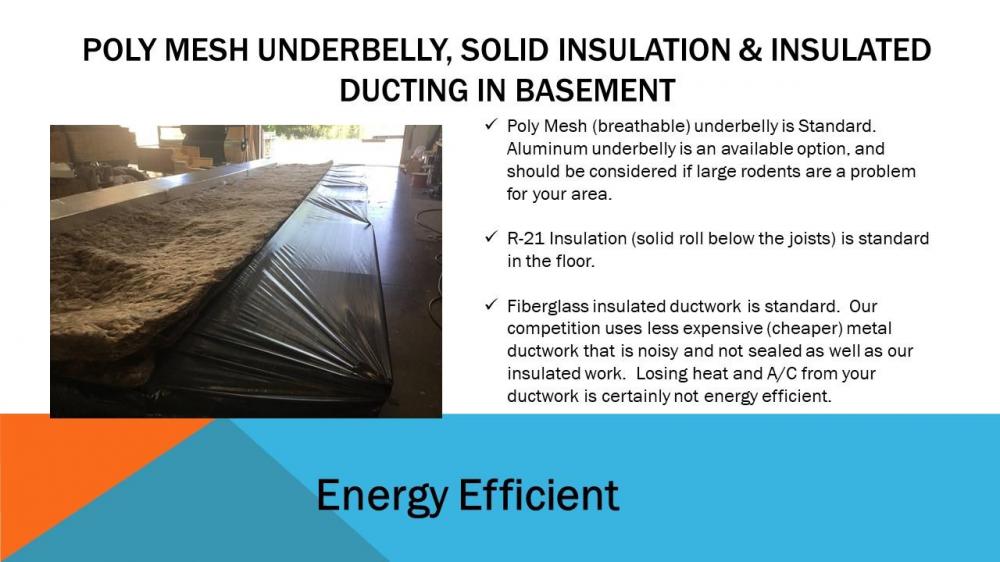   UNDERBELLY, INSULATED BASEMENT & DUCTING